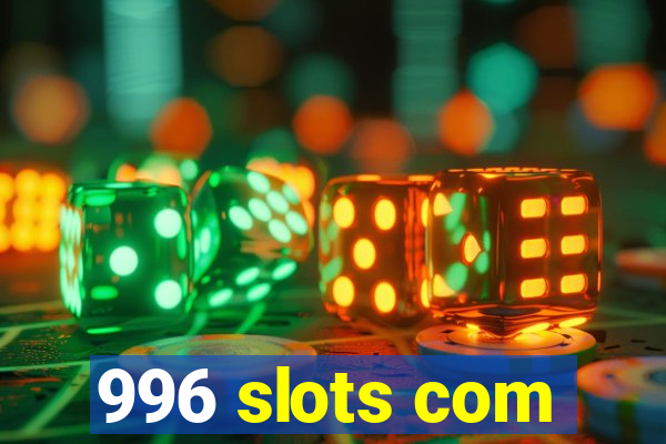 996 slots com